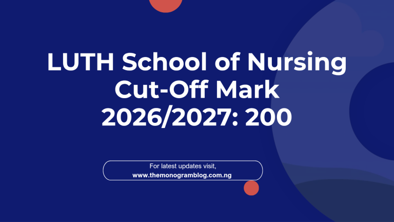 LUTH School of Nursing Cut-Off Mark 2026/2027: Requirements and Application Status