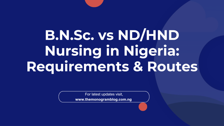 B.N.Sc. vs ND/HND Nursing in Nigeria: Entry Requirements, Qualifications and Study Routes