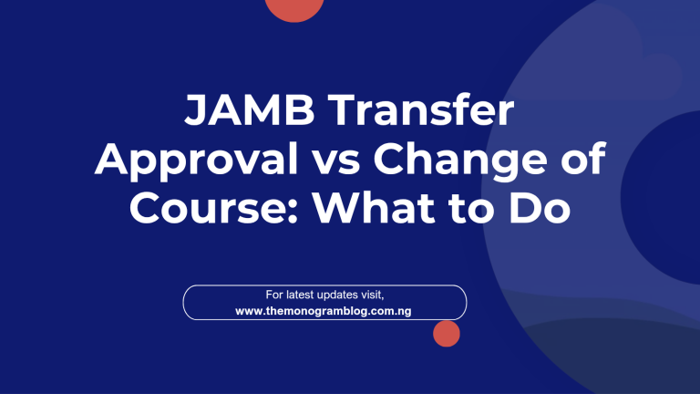JAMB Transfer Approval and Change of Course: What Applicants Need to Understand